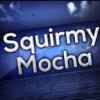 SquirmyMocha