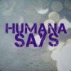 HumanaSays